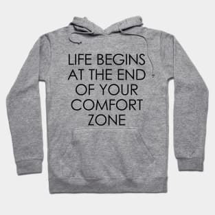 Life Begins at the End of Your Comfort Zone Hoodie